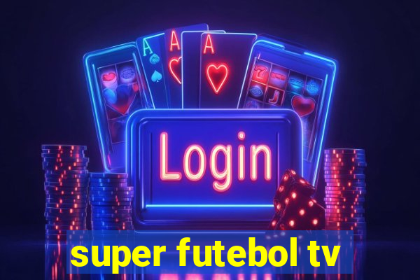 super futebol tv